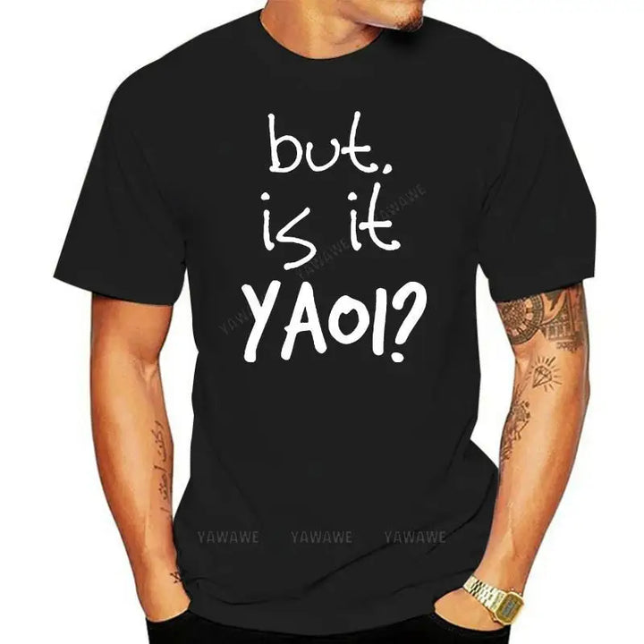 Men's Yaoi cute yaoi Is It Yaoi anime BL fandom fangirl t shirt personalized cotton S-XXXL Pictures Loose Comical T-shirt top